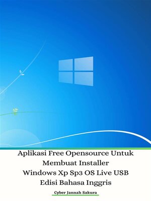 cover image of Aplikasi Free Opensource Untuk Membuat Installer Windows Xp Sp3 OS Live USB Edisi Bahasa Inggris